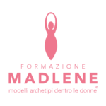 Formazione Madlene – Modelli archetipi dentro le Donne – inizio corso online  da settembre 2020